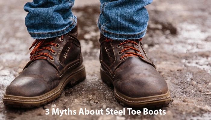 3 Myths About Steel Toe Boots