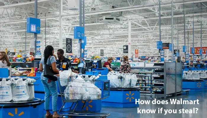 How does Walmart know if you steal?