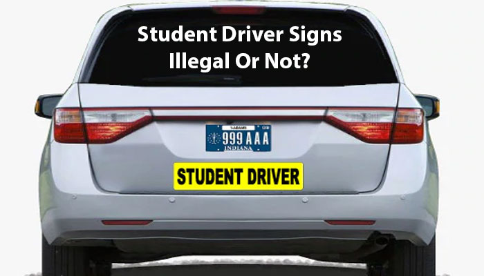 Student Driver Signs Illegal Or Not? Crash Causes