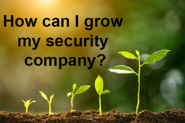 How can I grow my security company