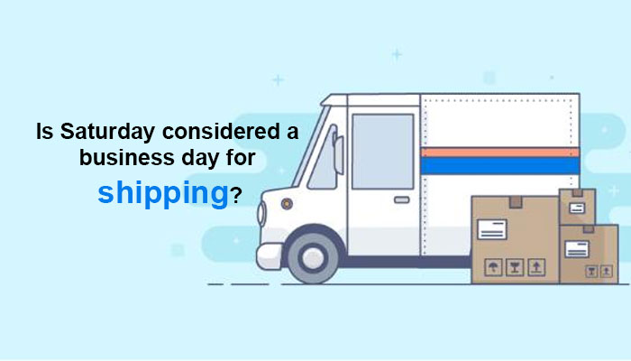 Is Saturday considered a business day for shipping?