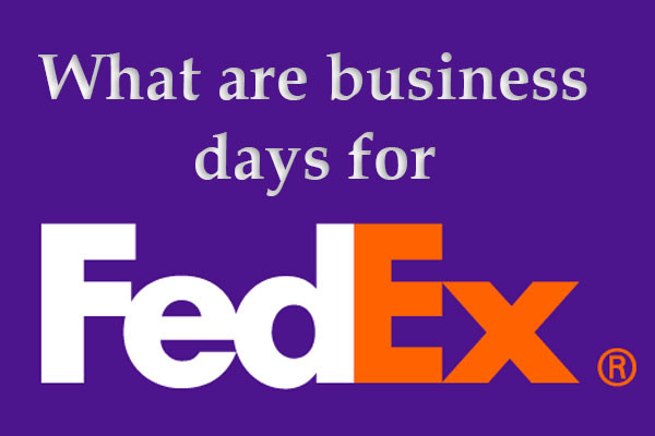 What are the business days for FedEx