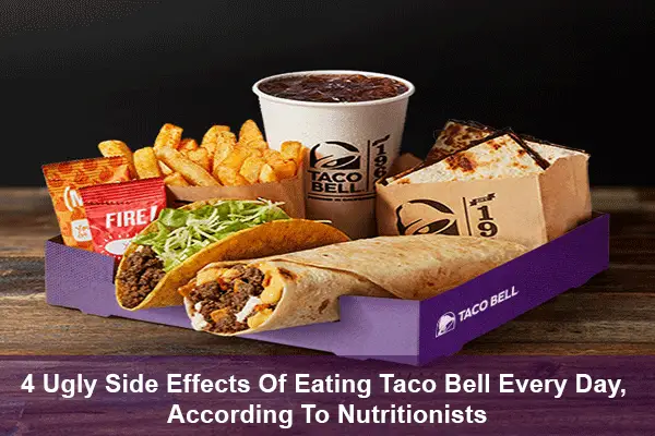4 Ugly Side Effects Of Eating Taco Bell Every Day, According To Nutritionists