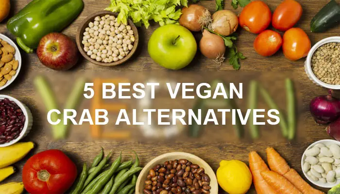 5 BEST VEGAN CRAB ALTERNATIVES 