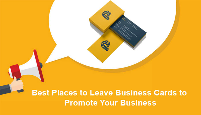 Best Places to Leave Business Cards to Promote Your Business