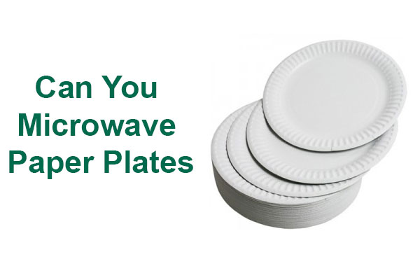 Can You Microwave Paper Plates