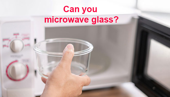 Can you microwave glass?