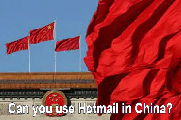 Can you use Hotmail in China?