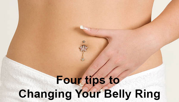 Four tips to Changing Your Belly Ring