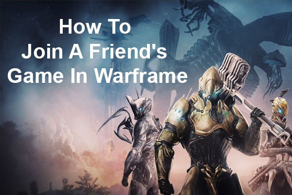 How To Join A Friend's Game In Warframe