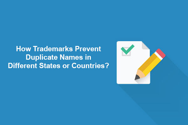 How Trademarks Prevent Duplicate Names in Different States or Countries? 