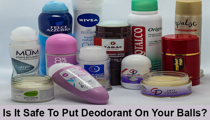 is it safe to put deodorant on your balls