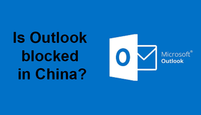 Is Outlook blocked in China?