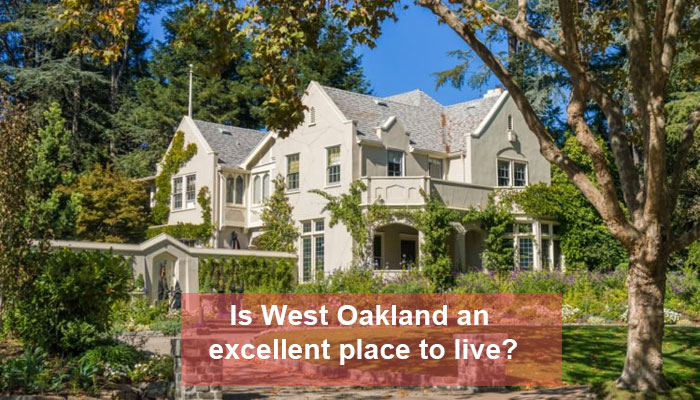 Is West Oakland an excellent place to live?