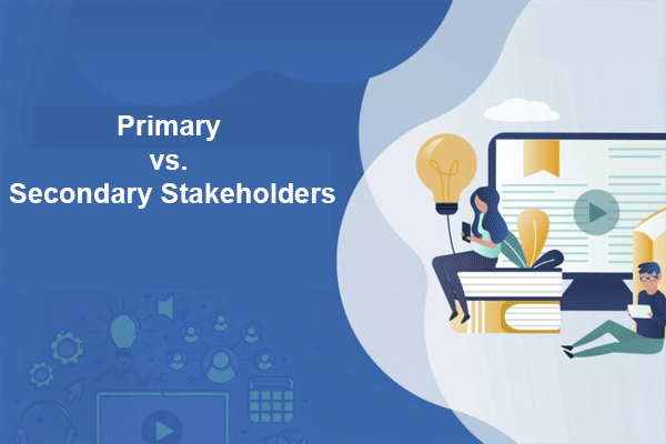 Primary vs. Secondary Stakeholders