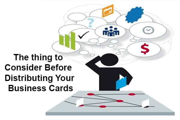 The thing to Consider Before Distributing Your Business Cards