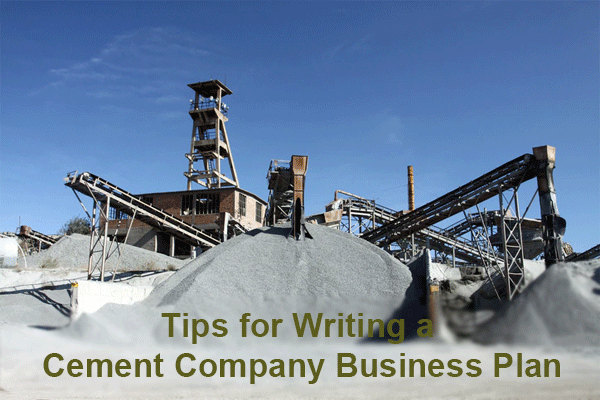 Tips for Writing a Cement Company Business Plan