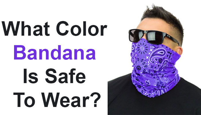 What Color Bandana Is Safe To Wear?
