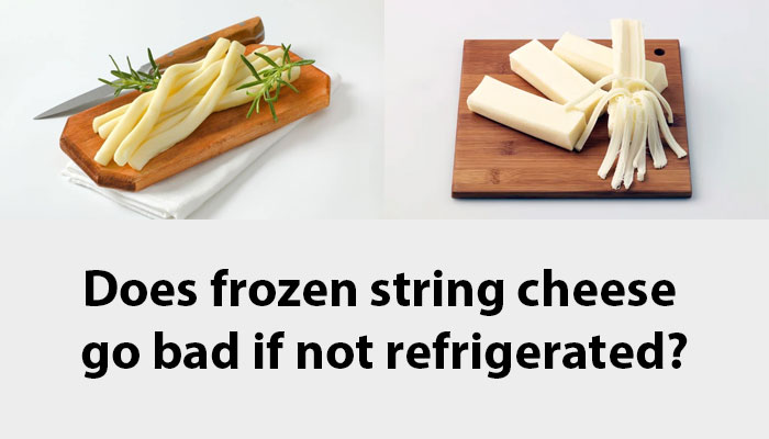 Does frozen string cheese go bad if not refrigerated?