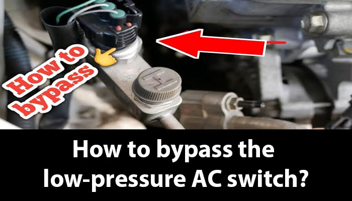 How to bypass the low-pressure AC switch?