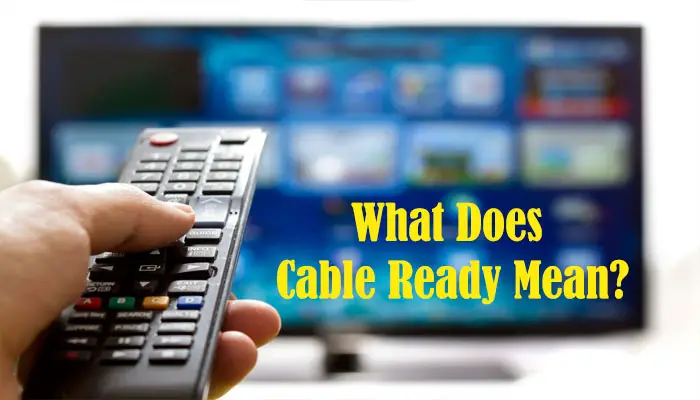 What Does Cable Ready Mean