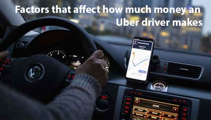 Factors that affect how much money an Uber driver makes