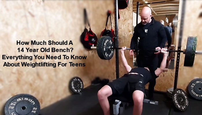 How Much Should A 14 Year Old Bench? Everything You Need to Know About Weightlifting for Teens 