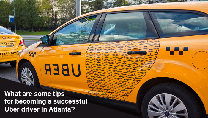 What are some tips for becoming a successful Uber driver in Atlanta?