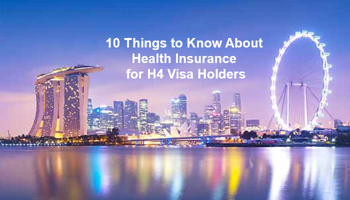 10 Things to Know About Health Insurance for H4 Visa Holders