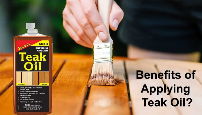 Benefits of Applying Teak Oil?