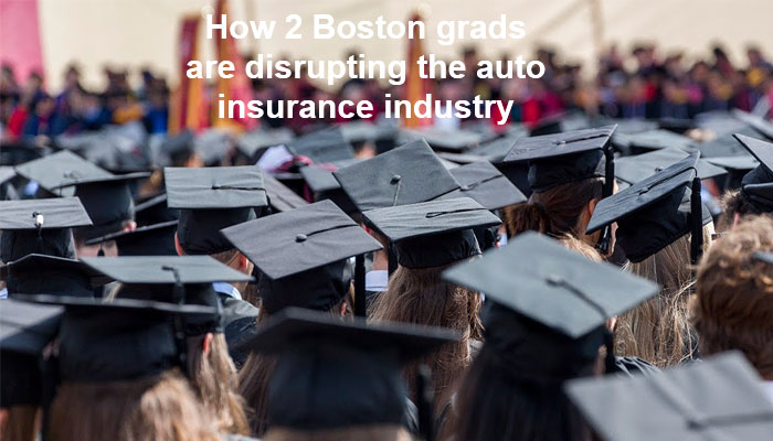 How 2 Boston grads are disrupting the auto insurance industry