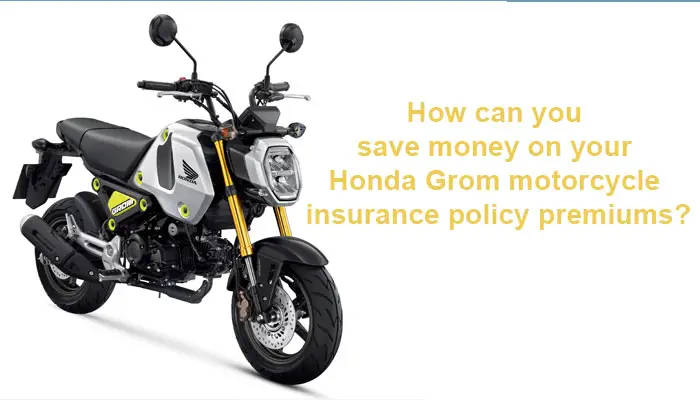 How can you save money on your Honda Grom motorcycle insurance policy premiums?