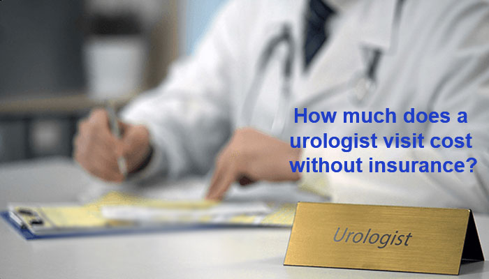 How much does a urologist visit cost without insurance?