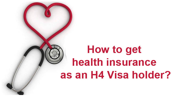 How to get health insurance as an H4 Visa holder?
