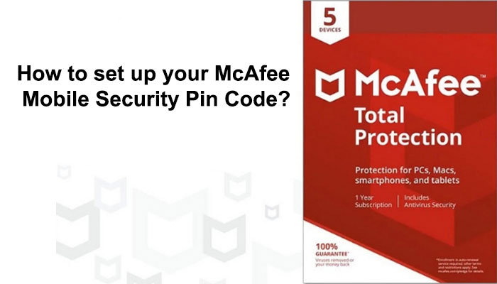 How to set up your McAfee Mobile Security Pin Code?