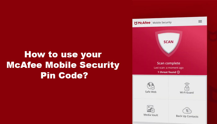 How to use your McAfee Mobile Security Pin Code?