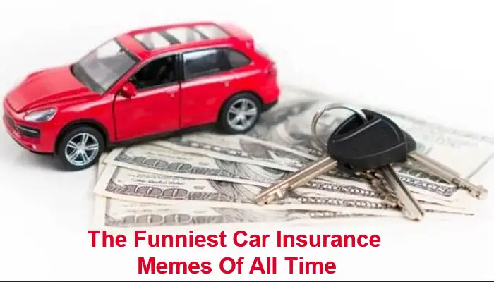 The Funniest Car Insurance Memes of All Time