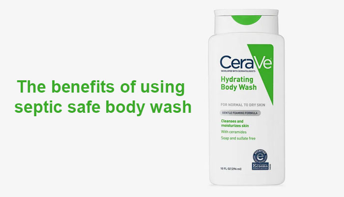 The benefits of using septic safe body wash
