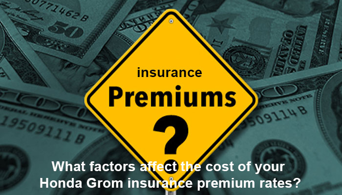 What factors affect the cost of your Honda Grom insurance premium rates?