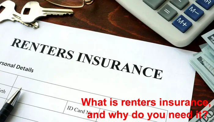 What is renters insurance, and why do you need it?