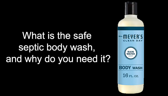 What is the safe septic body wash, and why do you need it?