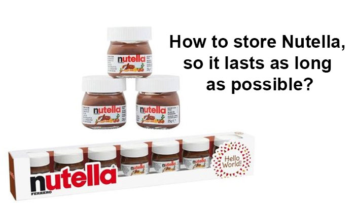 How to store Nutella, so it lasts as long as possible?
