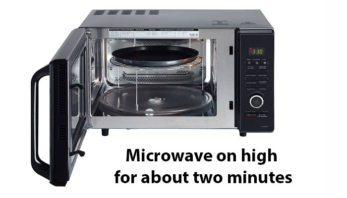 Microwave on high for about two minutes
