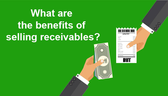 What are the benefits of selling receivables?