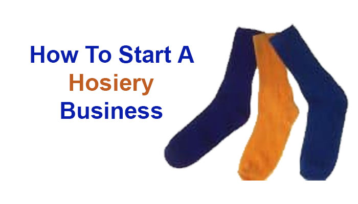 How to Start a Hosiery Business