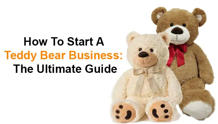 How to Start a Teddy Bear Business