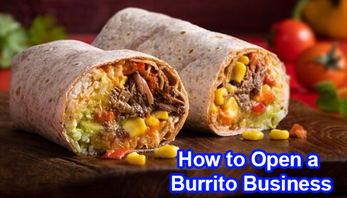 How to Open a Burrito Business