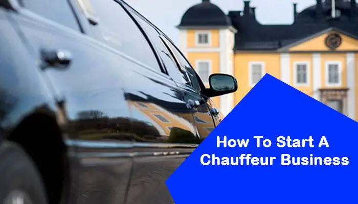 How To Start A Chauffeur Business