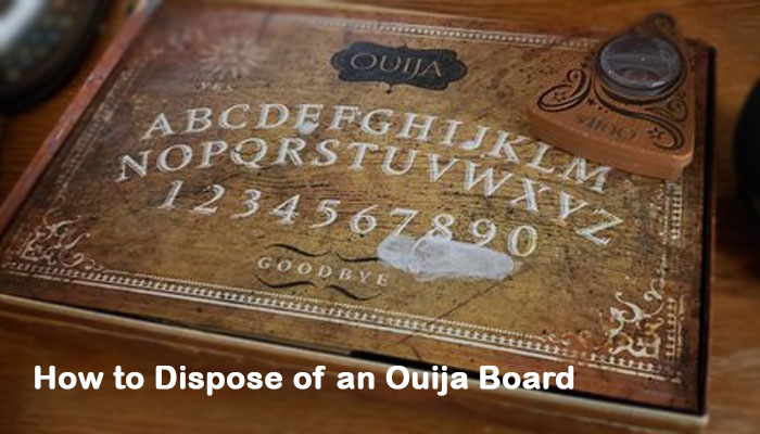 How to Dispose of an Ouija Board