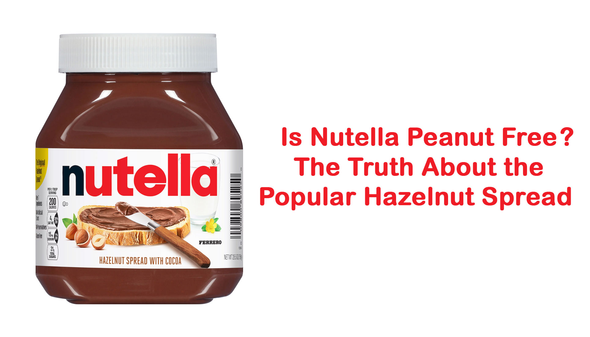 Is Nutella Peanut Free? The Truth About the Popular Hazelnut Spread